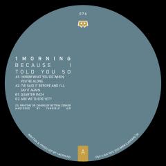 1morning-Because I Told You So