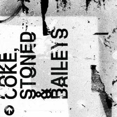 Coke Stoned & Baileys aka Justin Bailey / Dave Coker / Timmy S-Your Mum