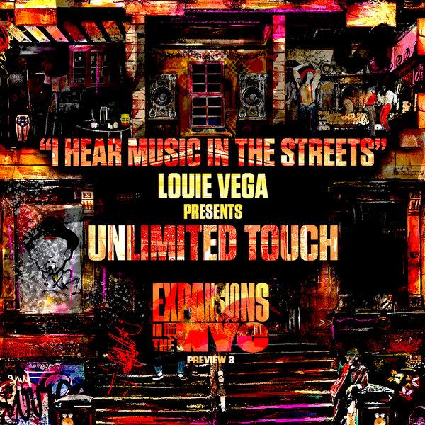 Louie Vega  presents Unlimited Touch -I Hear Music In The Streets