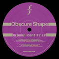 Obscure Shape-Reborn Identity EP