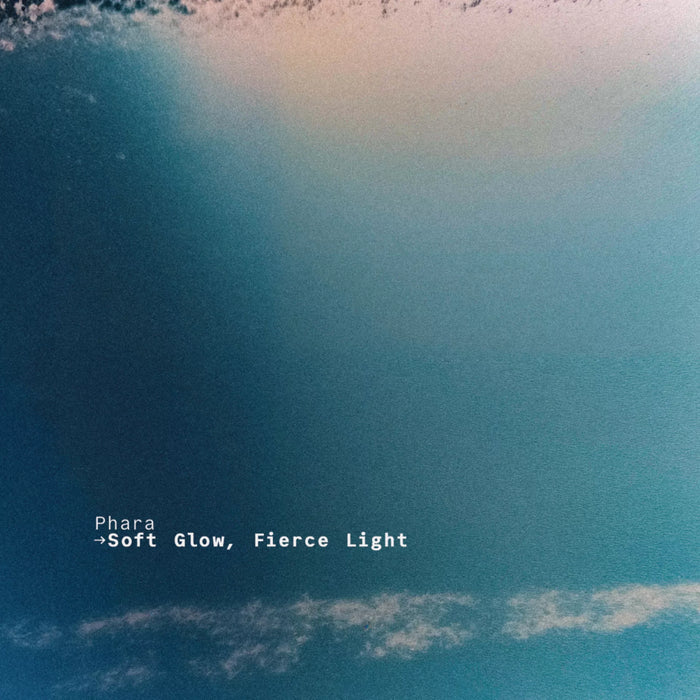 Phara-Soft Glow, Fierce Light