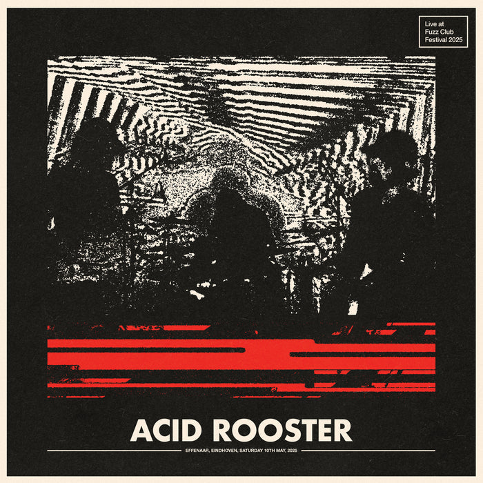 Pre-Order: Acid Rooster - Live At Fuzz Club Festival '25