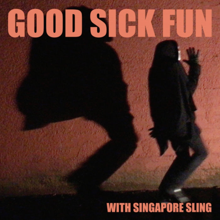 Singapore Sling - Good Sick Fun - Fuzz Club
